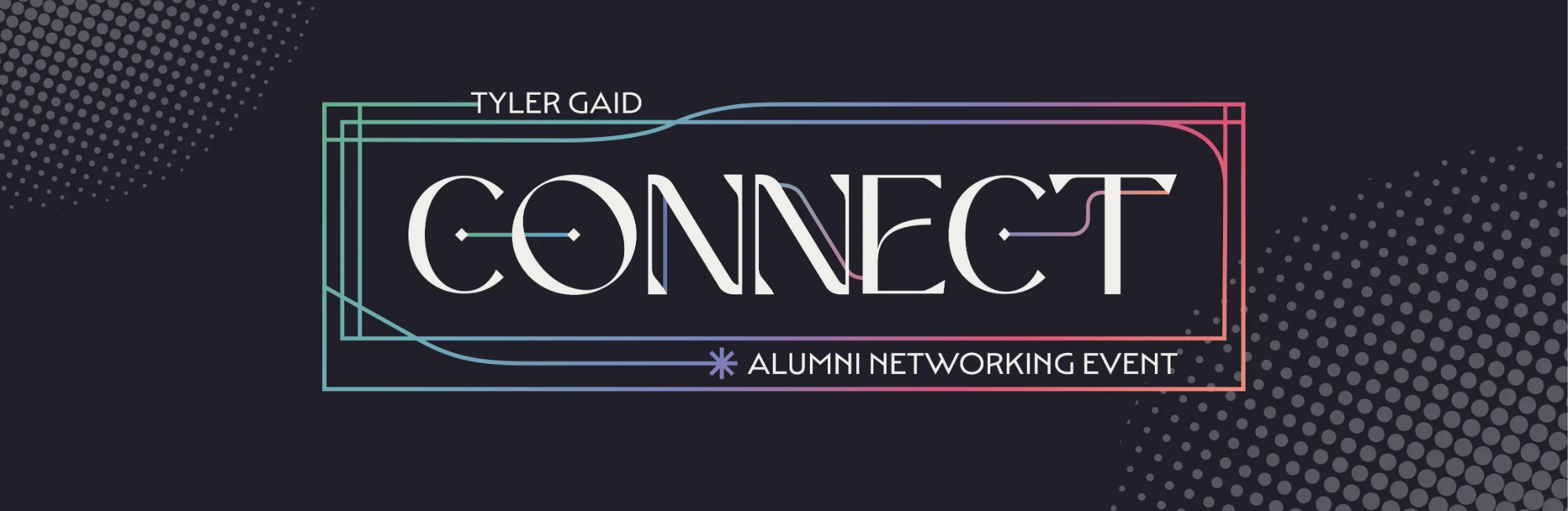Connect: Tyler GAID Alumni Networking Event logotype in nested keyline frames